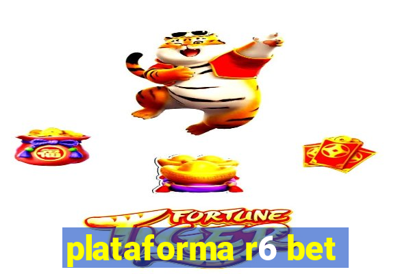 plataforma r6 bet